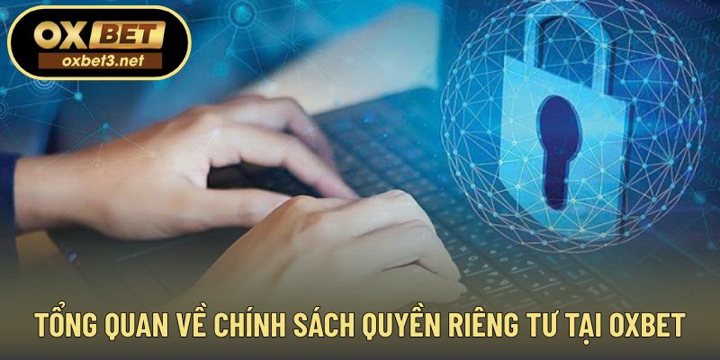 Thông tin cơ bản về chính sách quyền riêng tư tại nhà cái